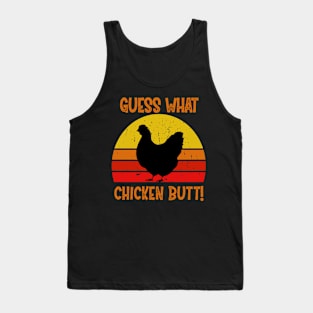 Guess What? Chicken Butt Tank Top